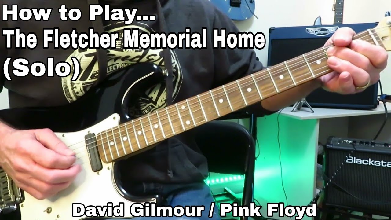 How to Play the Solo - The Fletcher Memorial Home / Pink Floyd (David Gilmour. Lesson Tutorial.