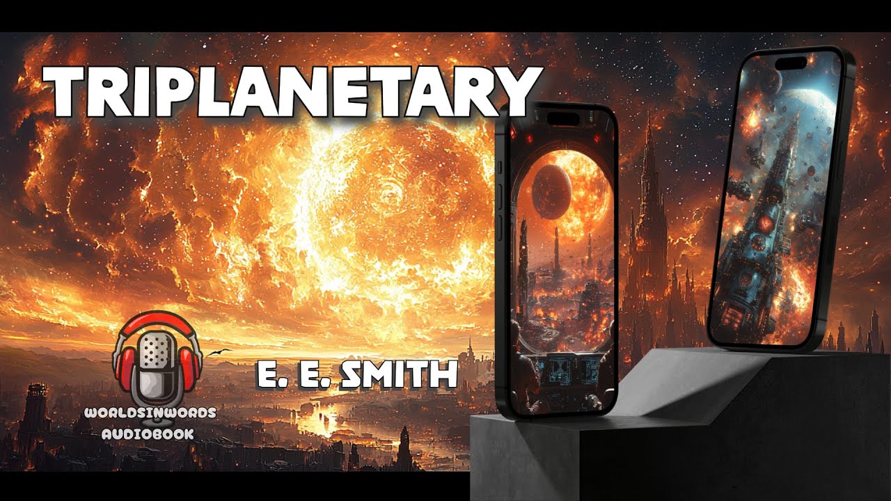 FULL Audiobook 🎧| Triplanetary E.E. Smith's Epic Space Opera 🚀 Lensman Series Book 1 💫