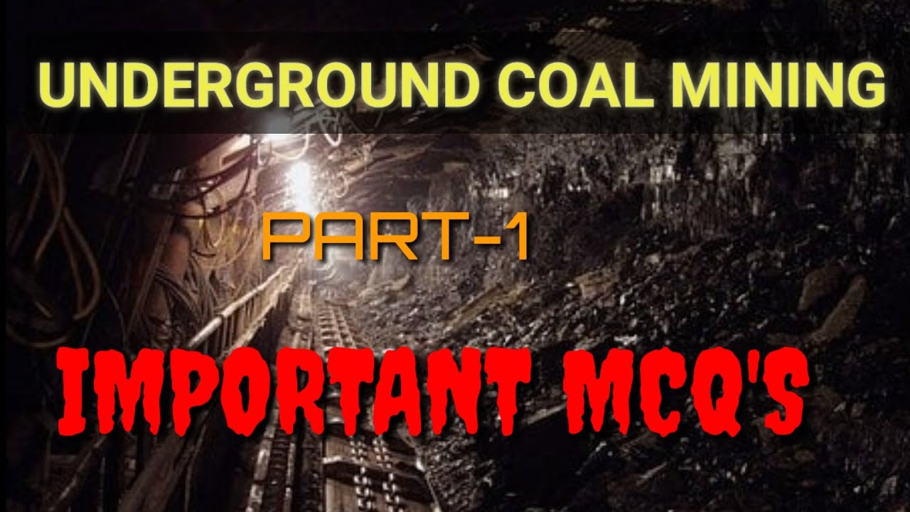 Underground coal mining related most important mcq's PART-1 (for all mining exams FMC SMC OM MS )