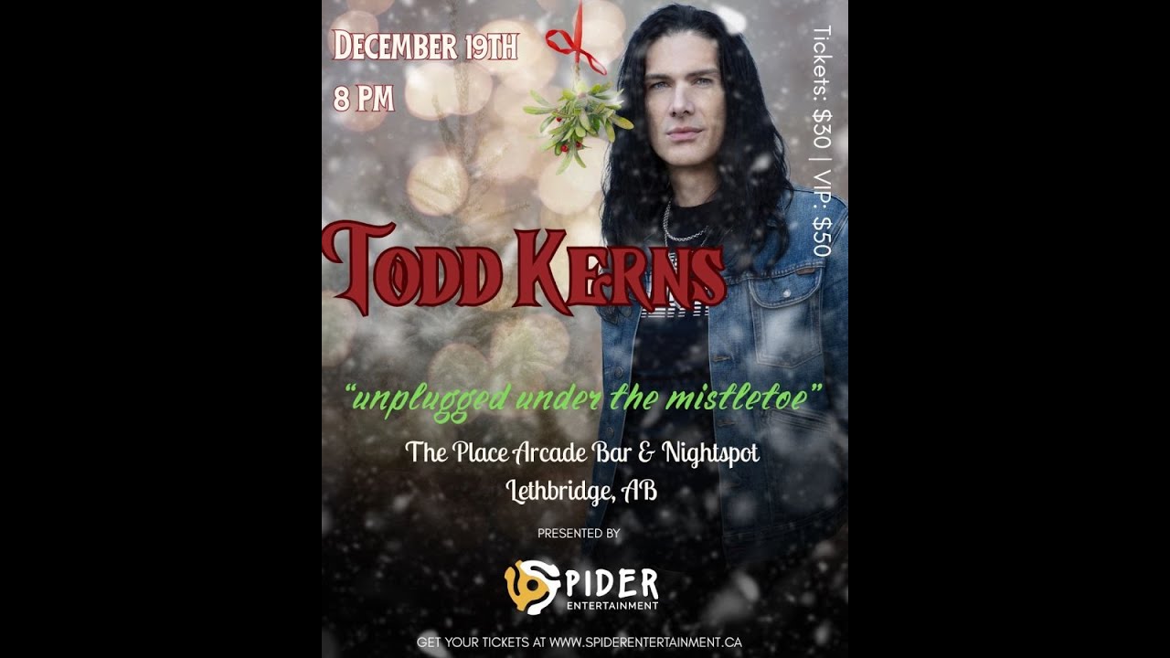 Todd Kerns Unplugged & Special Guests Live @ The Place Lethbridge Dec 19 2025