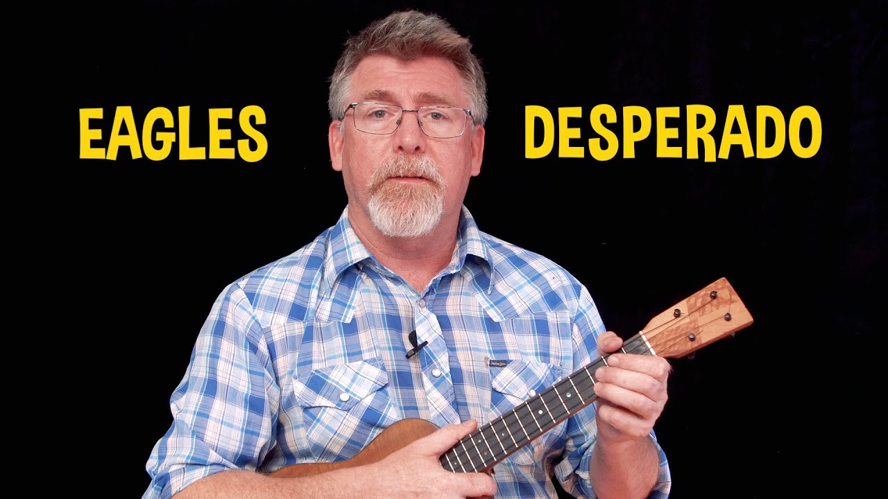 Desperado – Eagles Easy Key Ukulele Playthrough
