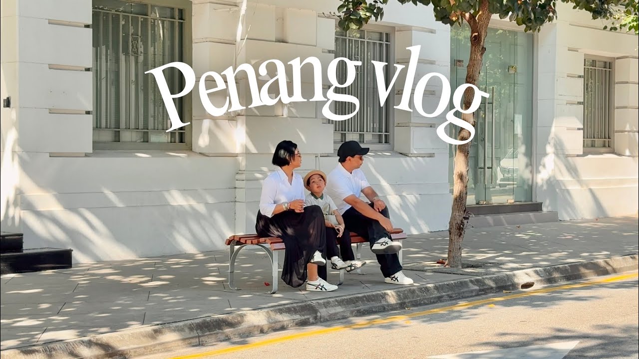 Episode 6: Three of us in Penang!