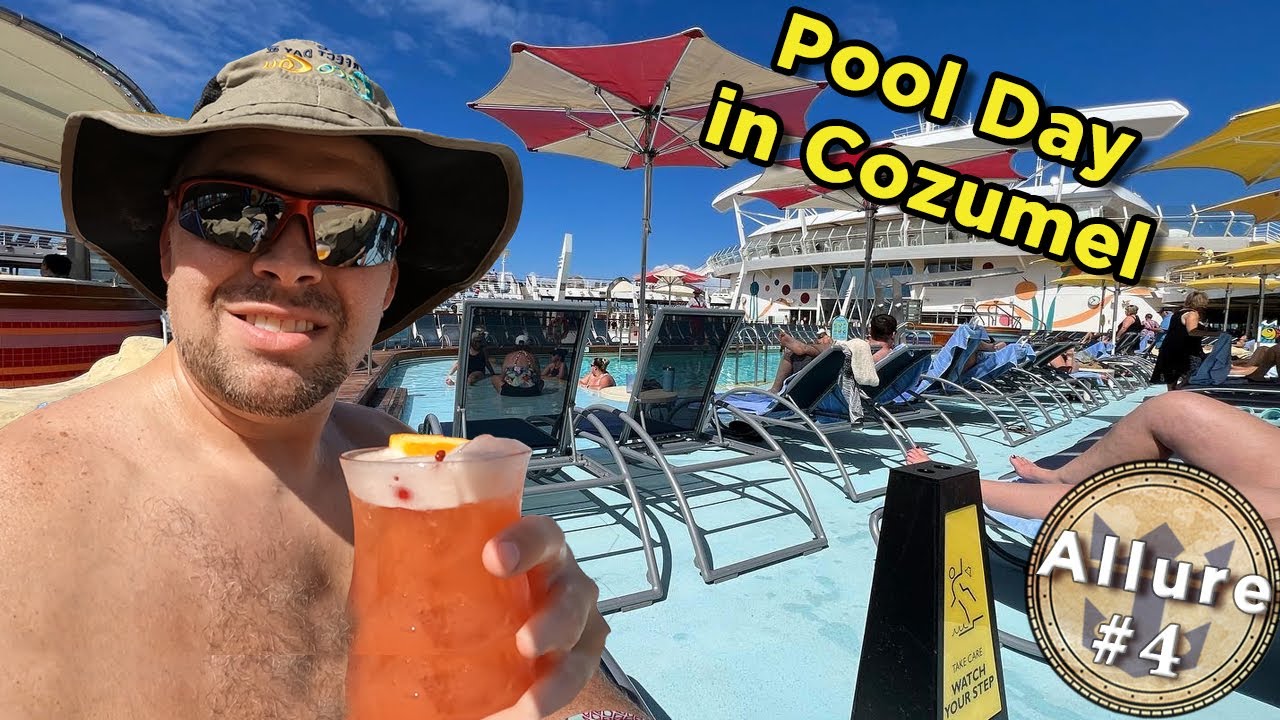 Pool Day in Cozumel | Part 4 | Allure of the Seas | Royal Caribbean Cruise Line