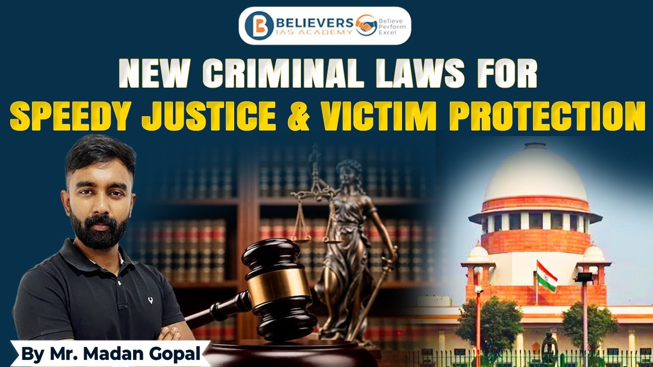 NEW CRIMINAL LAWS FOR SPEEDY JUSTICE & VICTIM PROTECTION | Believers IAS Academy| #upsc #news