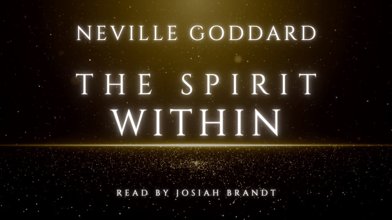 Neville Goddard: The Spirit Within -- Read by Josiah Brandt (RARE)