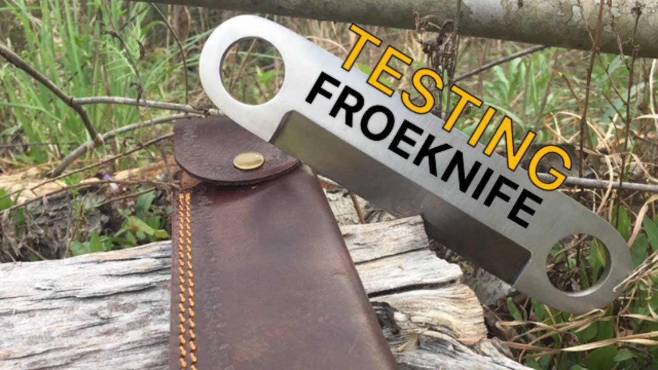 Testing The 'FroeKnife