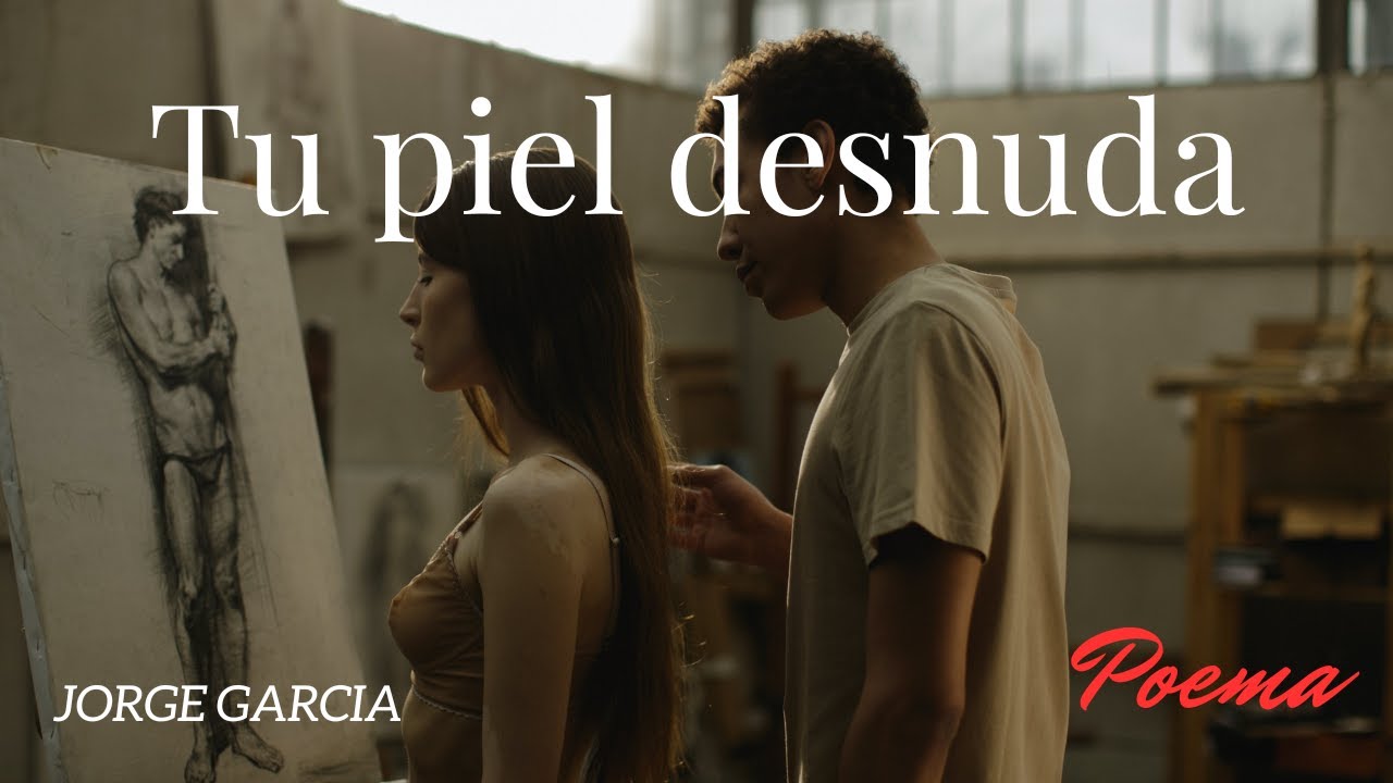 Tu Piel desnuda - Poema muy lindo y sentido