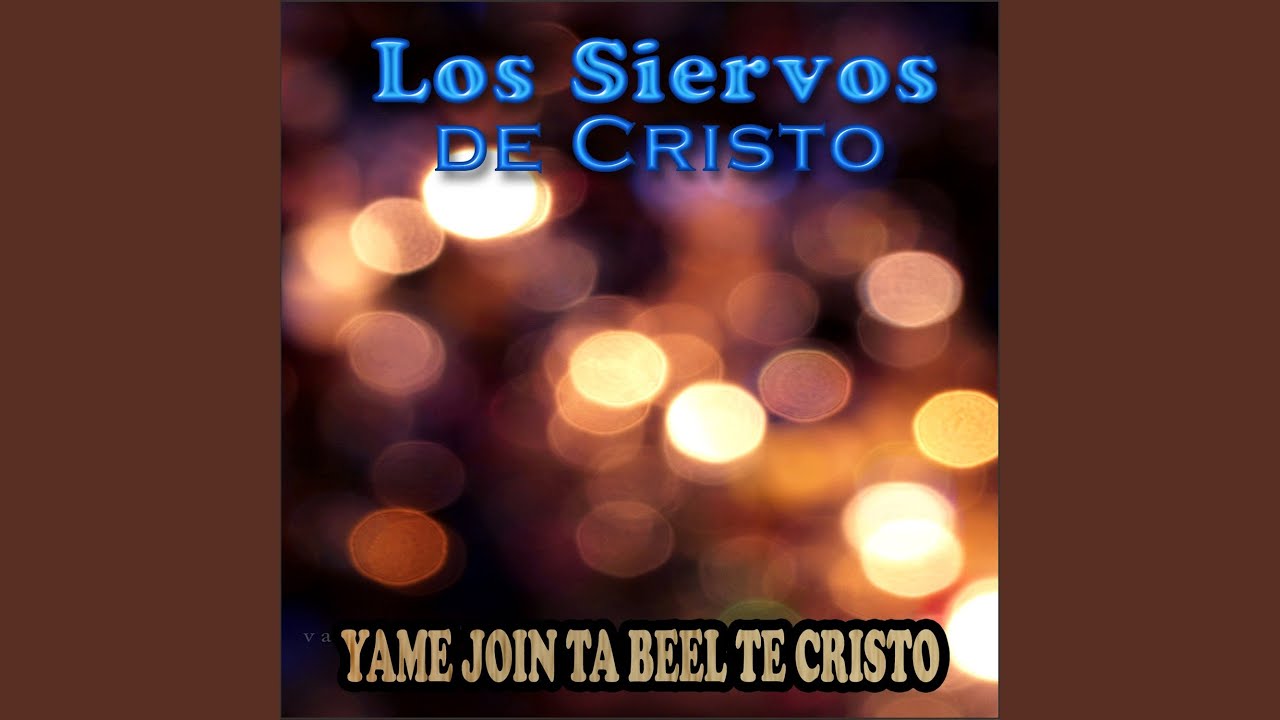 Yame Join ta Beel te Cristo
