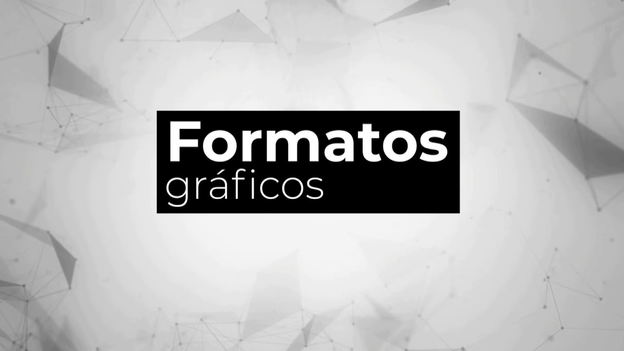 Aprende todo acerca de los formatos gráficos en poco más de 30 minutos