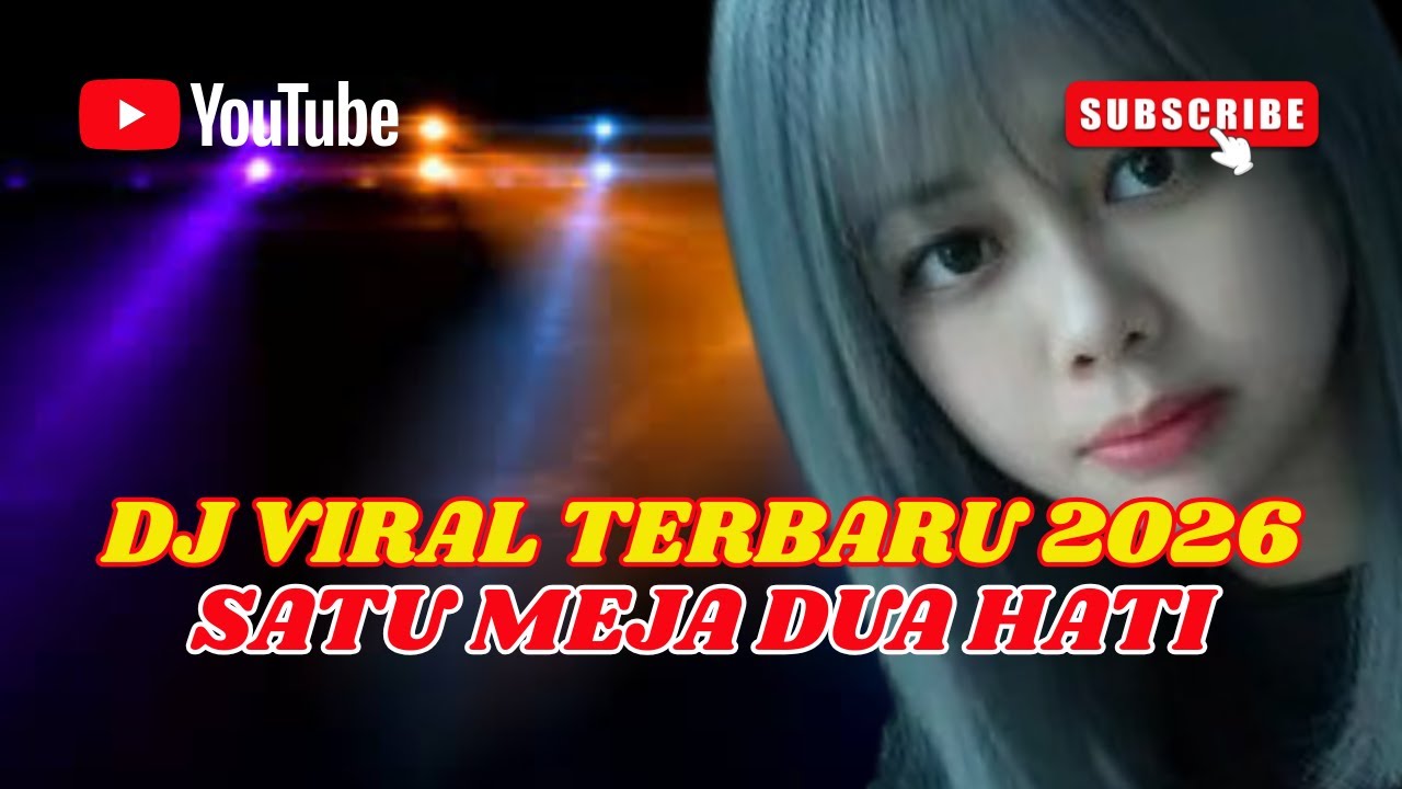 Satu Meja Dua Hati | DJ Remix Viral TikTok 2026 – Lagu Hits Terbaru