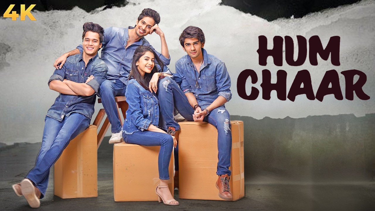 HUM CHAAR Hindi Full Movie 4K | Friendship & Love Story | Prit Kamani, Simran Sharma, Tushar Pandey