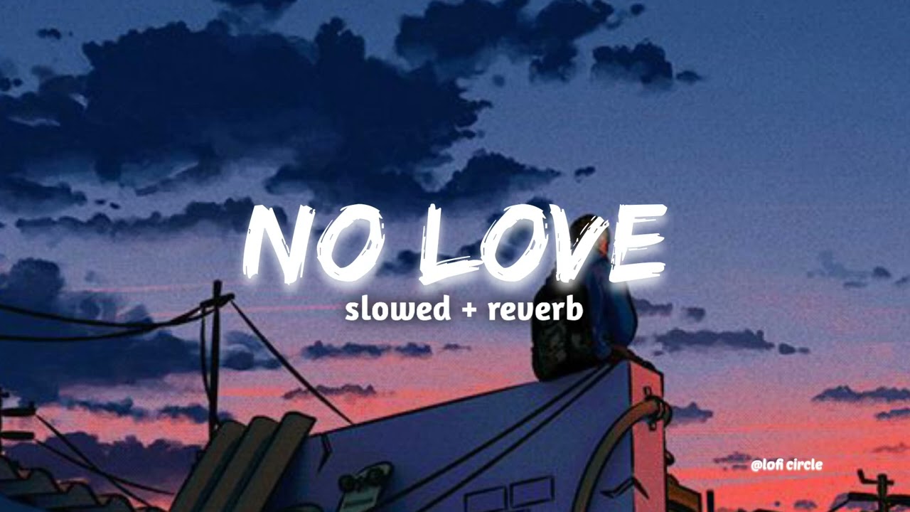 No love ( slowed + reverb) | Shubh | lofi remix