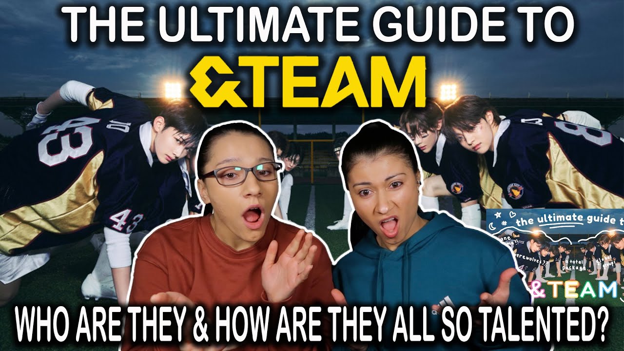 🎉&TEAM | THE ULTIMATE GUIDE TO &TEAM | Sisters REACTION | LET'S GET TO KNOW THEM!!!