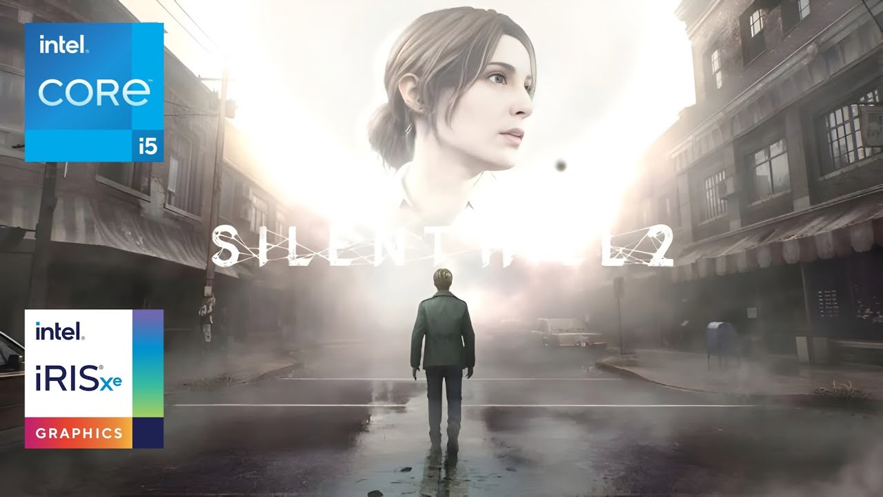 Silent Hills 2 Remake | i5-1235U | Intel Iris Xe