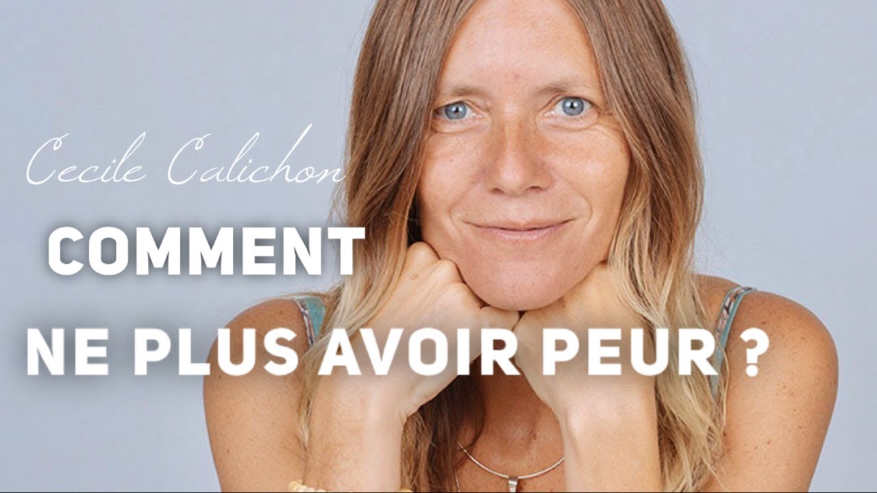 Comment ne plus avoir peur