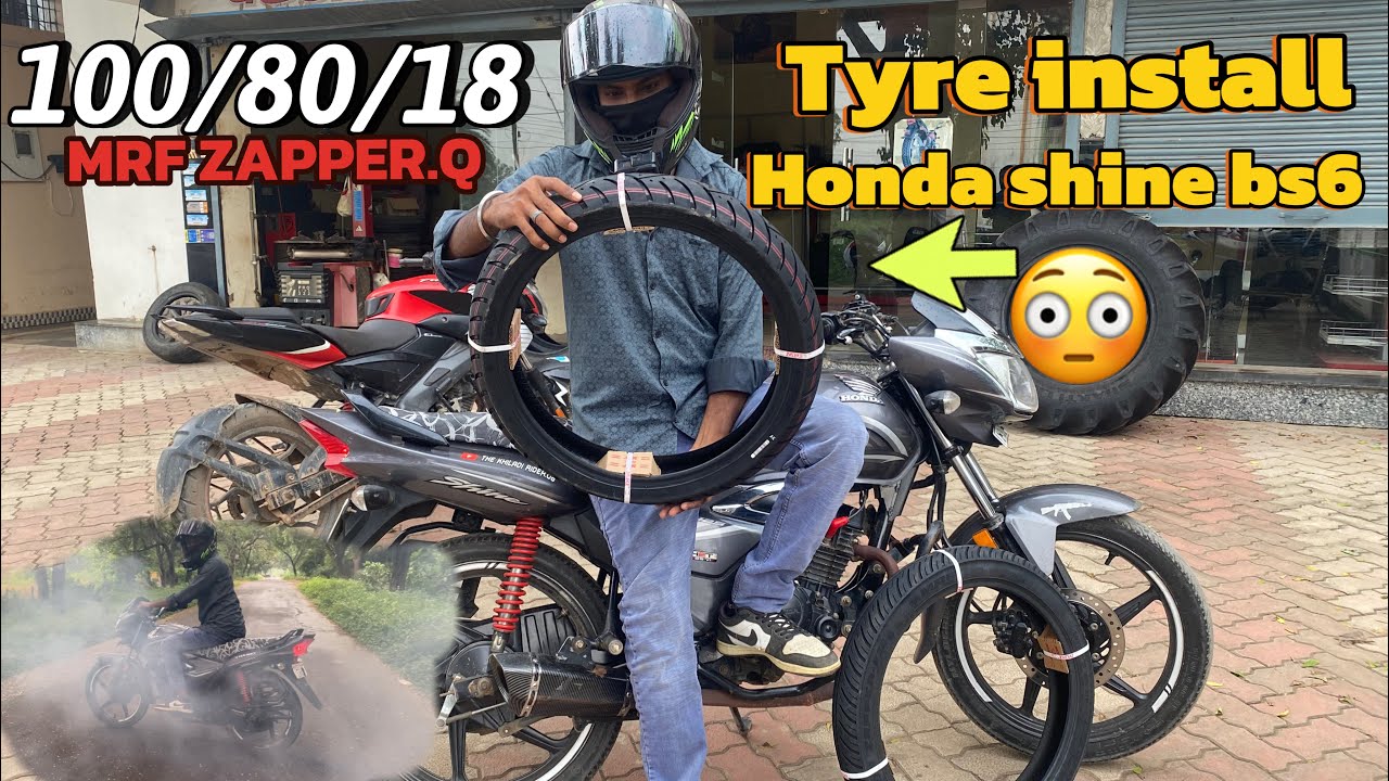 Honda shine bs6 Tyre installation 100/ 80 /18 MRF ZEPPER.Q  & 80/100/18 Combo Tyre install  🤩