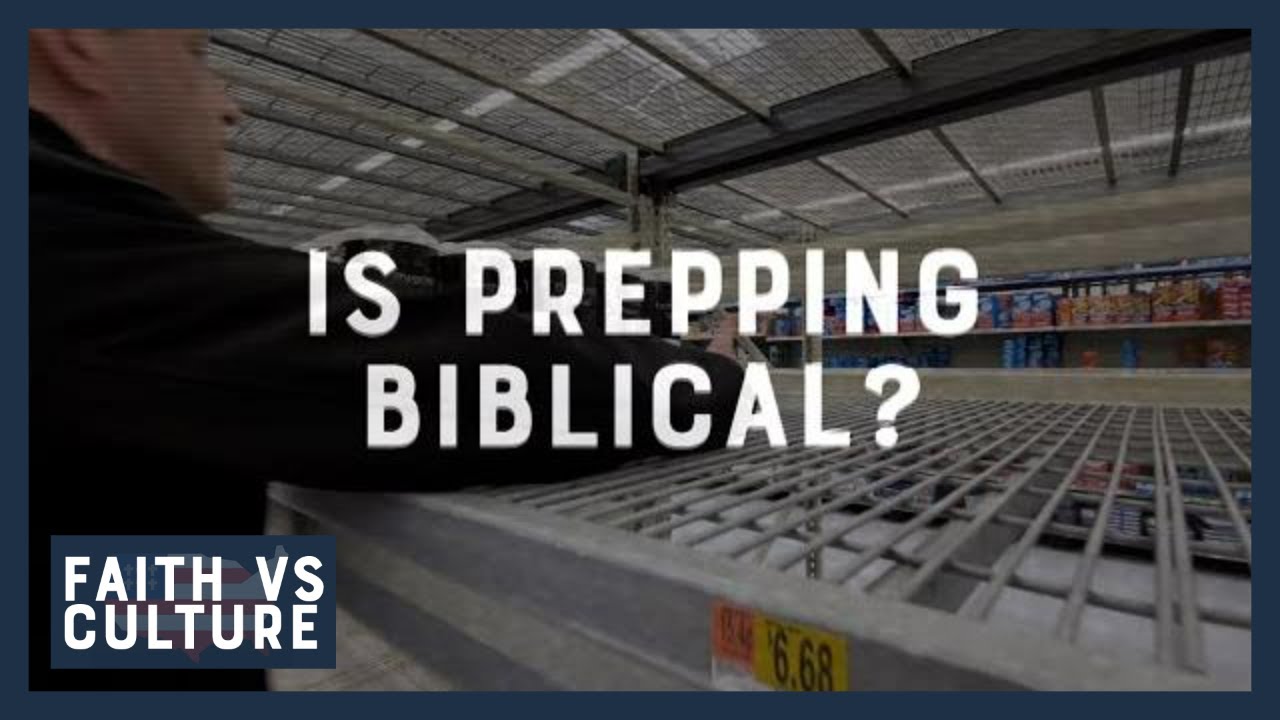 Faith vs. Culture - Is Prepping Biblical?