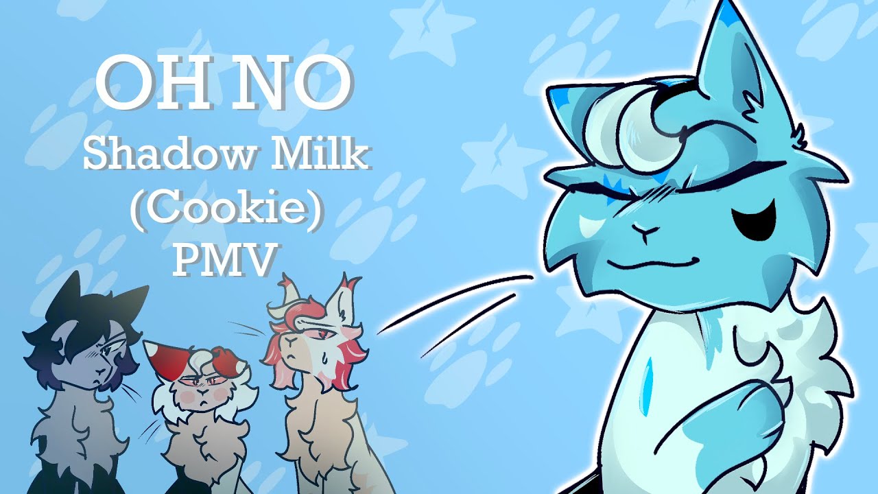 OH NO || PMV || Warriors & Cookie Run AU || Shadow Milk’s Backstory 