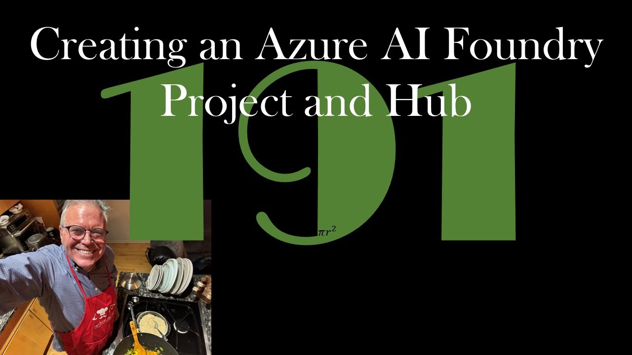 Creating an Azure AI Foundry Project and Hub [GCast 191]