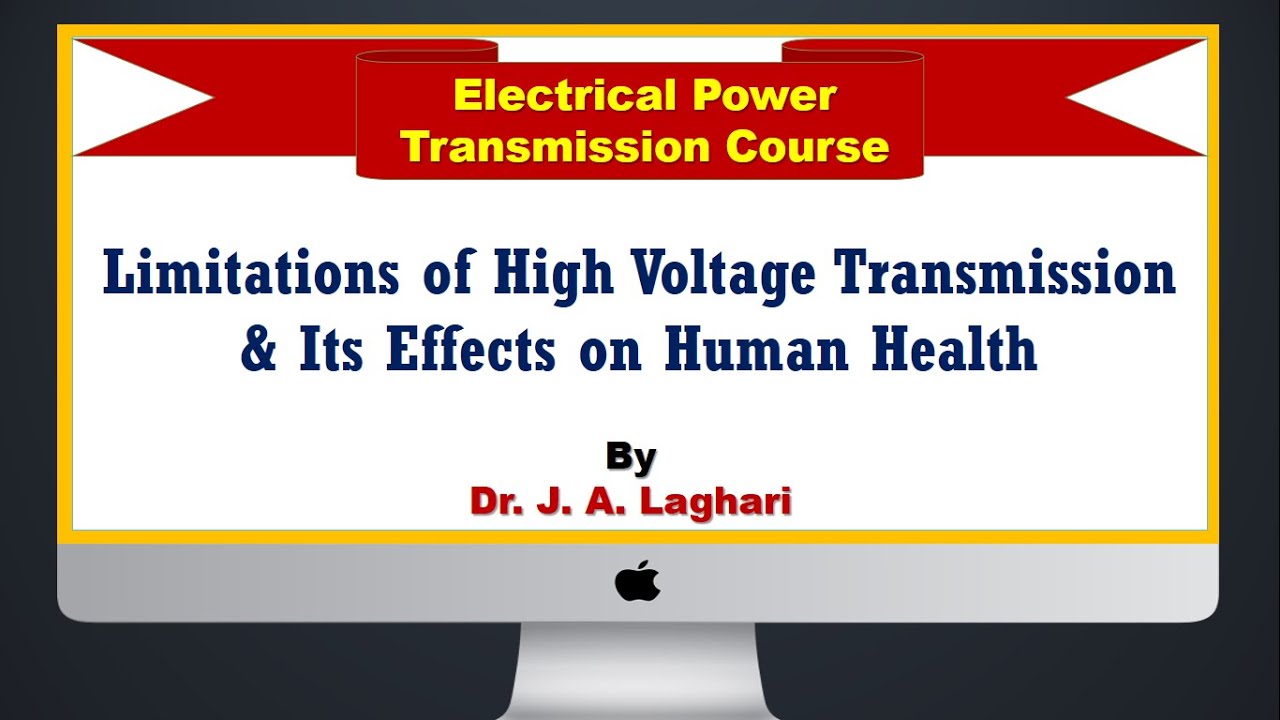 Lecture#8 Limitations of High Voltage Transmission and Its Effects on Human Health