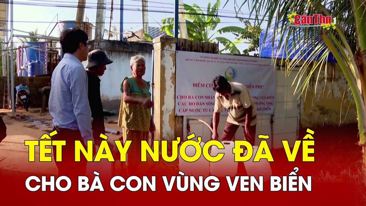 Tết này nước đã về cho bà con vùng ven biển | CT-TDT