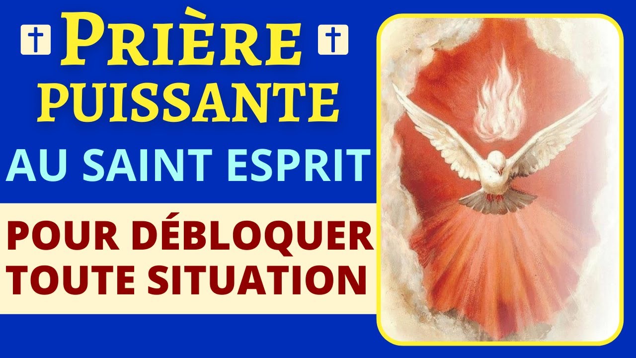 🙏 Pri&egrave;re PUISSANTE au SAINT ESPRIT - Pri&egrave;re pour d&eacute;bloquer toute situation difficile
