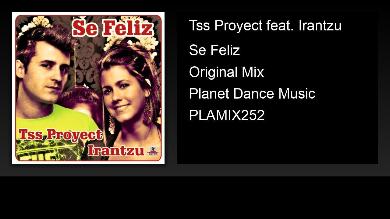Tss Proyect feat. Irantzu - Se Feliz (Original Mix)