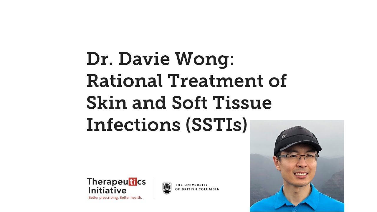 Dr. Davie Wong: Rational treatment of skin and soft tissue infections (SSTIs)