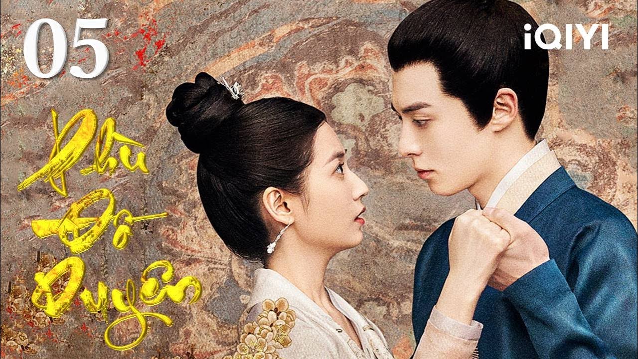 PH&Ugrave; ĐỒ DUY&Ecirc;N - Tập 05 | Phim Ng&ocirc;n T&igrave;nh Cổ Trang Si&ecirc;u Đỉnh 2023 | iQIYI Phim Thuyết Minh