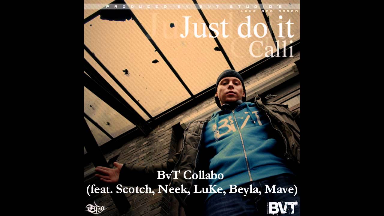 Calli - BvT Collabo (feat. Scotch, Neek, LuKe, Beyla, Mave) [Just do it EP]