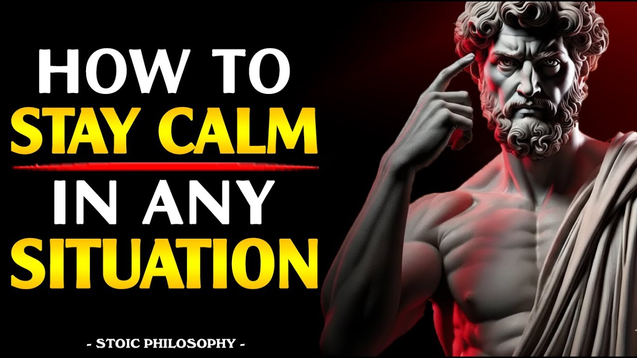 How to Stay Calm in Every Situation - Stoic Secret to Stop Overthinking & Stress | STOICISM