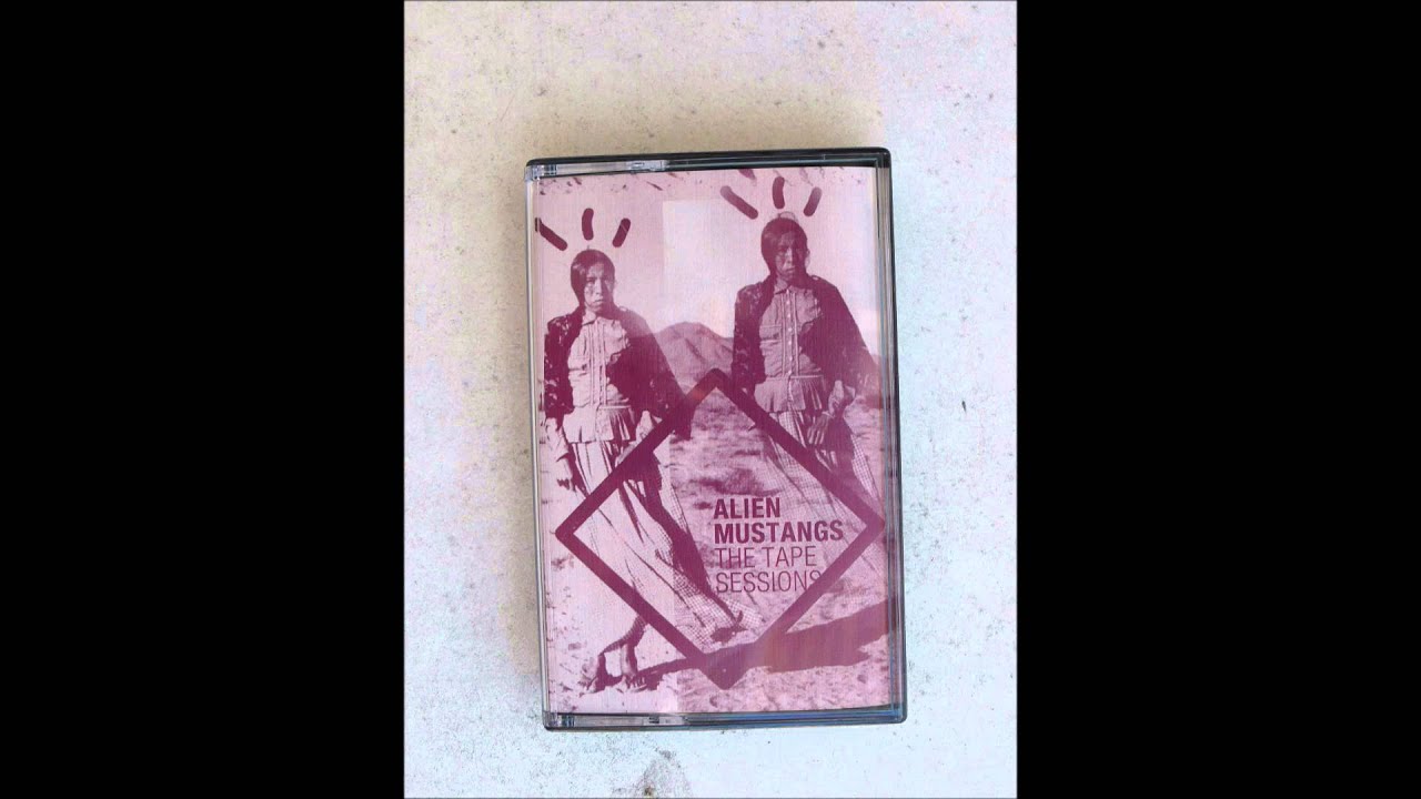Alien Mustangs - The Tape Sessions Vol.  I
