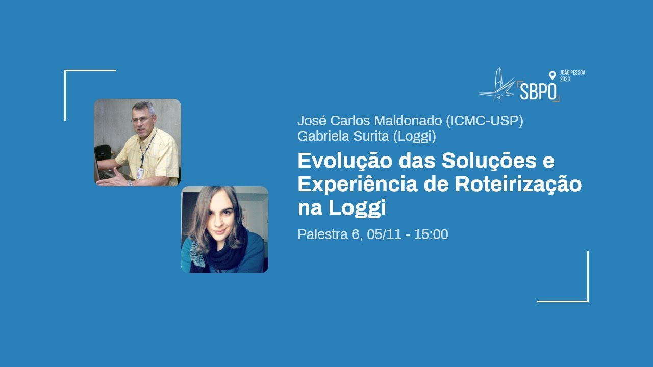 Evolução das Soluções e Experiência Roteirização na Loggi– José C. M. (ICMC-USP) Gabriela S. (Loggi)