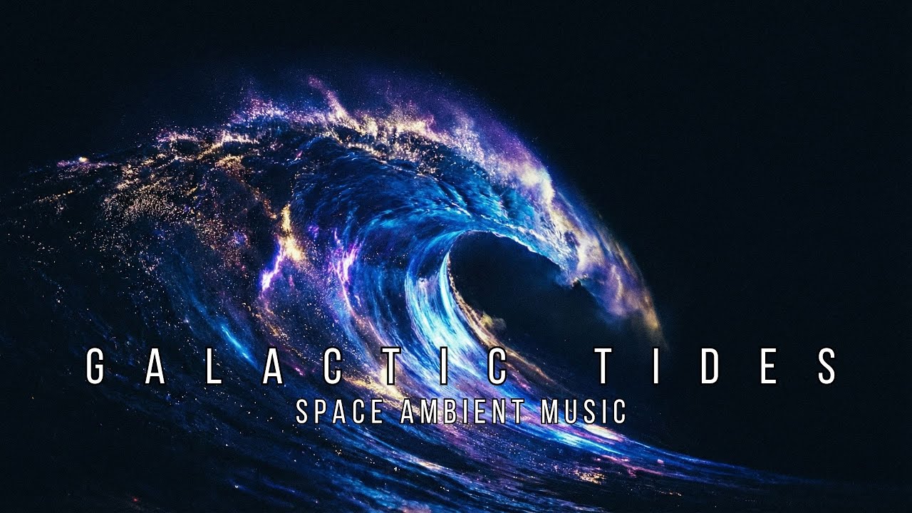 Galactic Tides | Deep Space Ambient for Sleep & Relaxation (Cosmic Ocean)