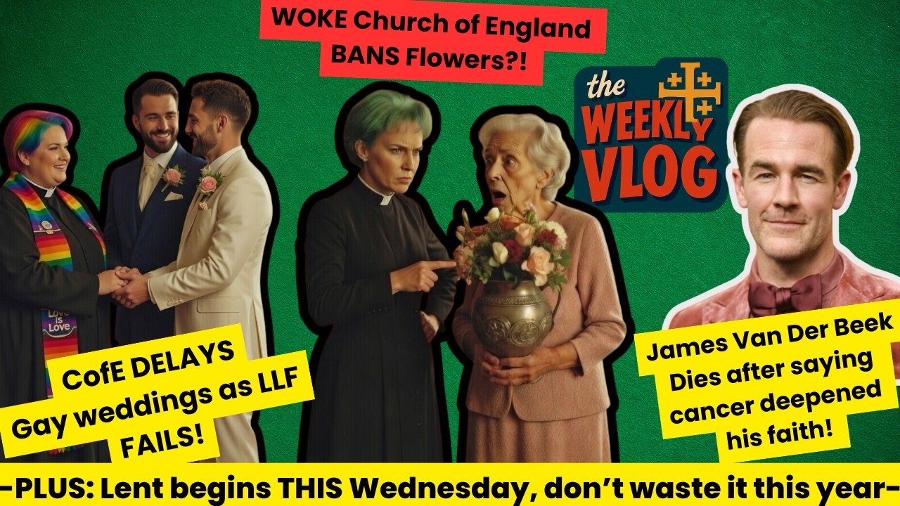 James Van Der Beek dies, CofE decides flowers aren't eco-friendly, and LLF fails after Synod debate.