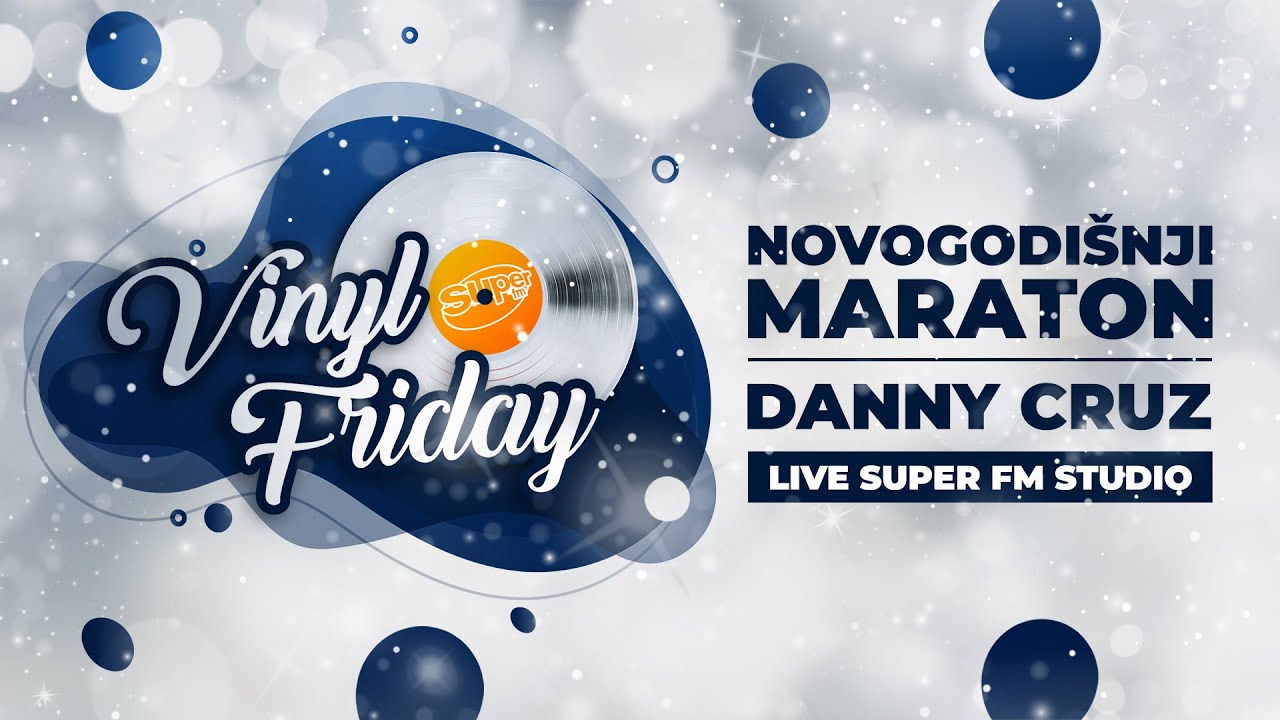 Vinyl Friday MARATON 2025 - Danny Cruz┃Super FM