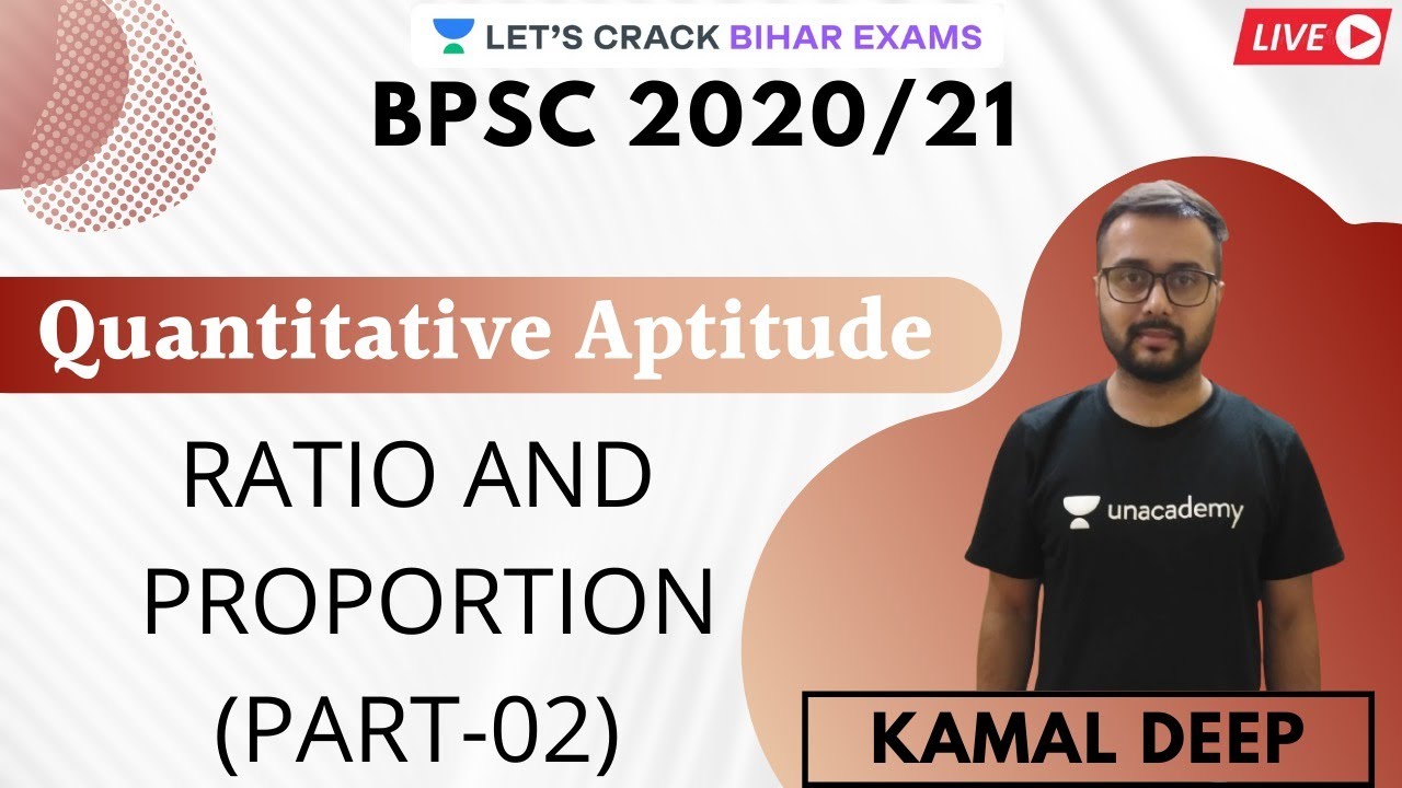 Ratio and Proportion | Part - 02 | Quantitative Aptitude | BPSC 2020/2021 | Kamal Deep