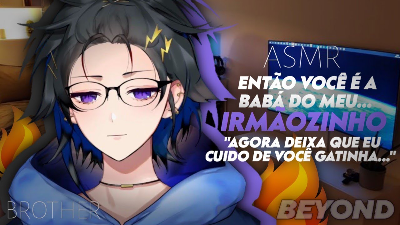 [ASMR] - DANDO EM CIMA DA BABÁ DO IRMÃOZINHO - [ROLEPLAY] [BEIJOS] [BEYOND]