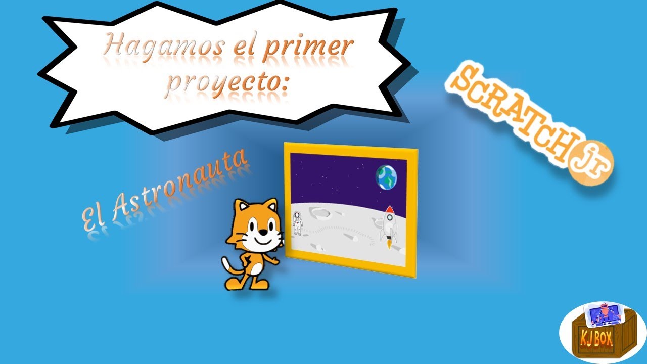 Scratch Jr - Realizando el primer proyecto - El Astronauta