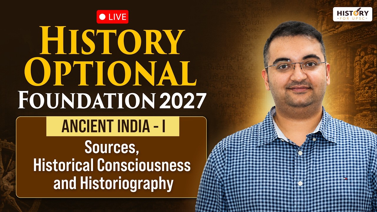 Ancient India Lecture 1 | Sources & Historiography | History Optional Foundation 2027
