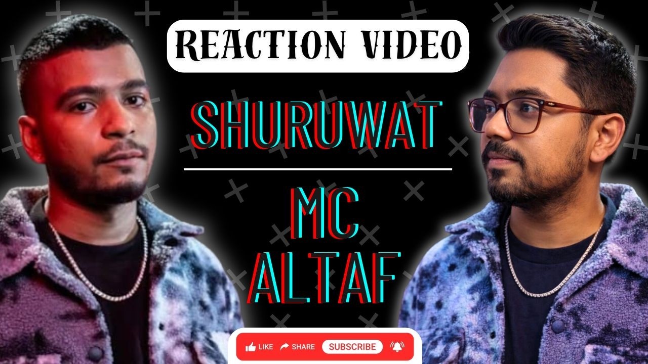 MC Altaf - Shuruwat Reaction | MC Altaf New Song Reaction | Music Video Reaction | @MCAltaf