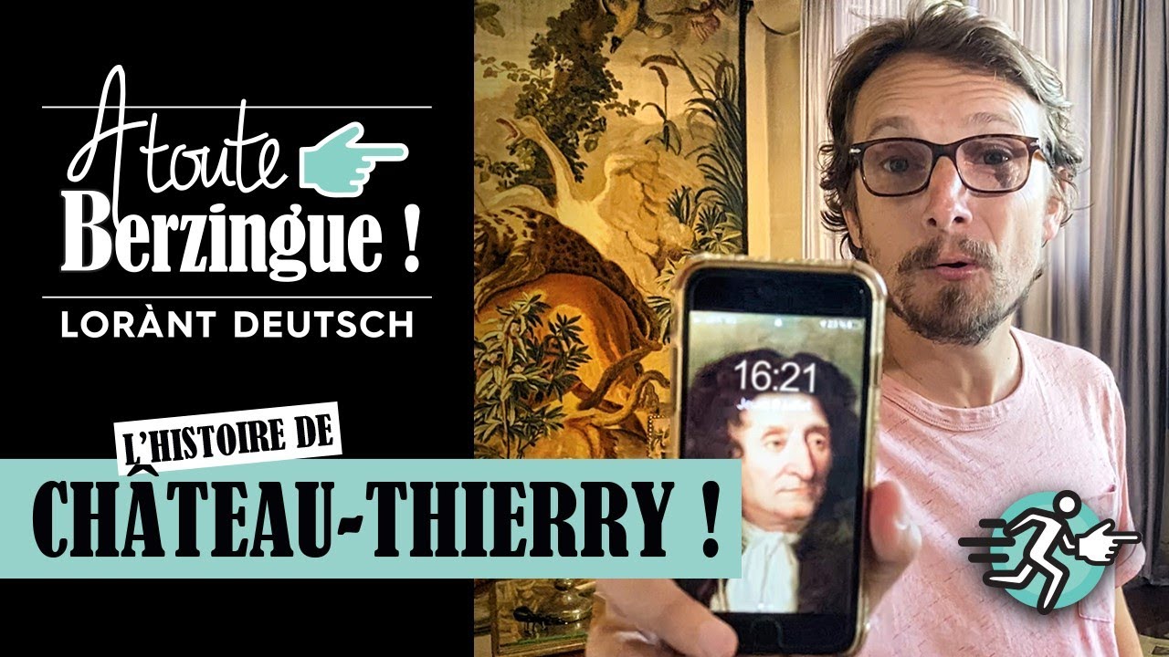 L'histoire de CHATEAU-THIERRY... A Toute Berzingue !