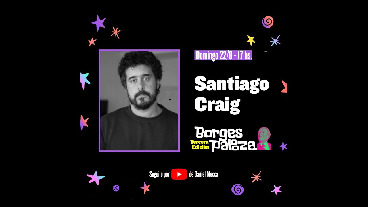 #BorgesPalooza: conversación sobre Borges con Santiago Craig