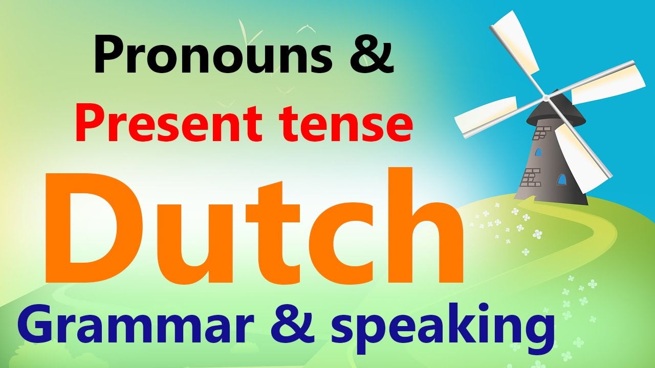 Basic Dutch Grammar & conversation | Learn Pronouns (Voornaamwoord) & Present tense (tegenwoordige)