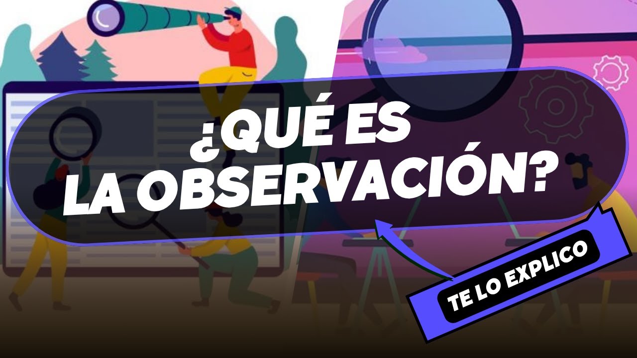 ¿Qué es la Observación? Definición/ ExplicacionFacil