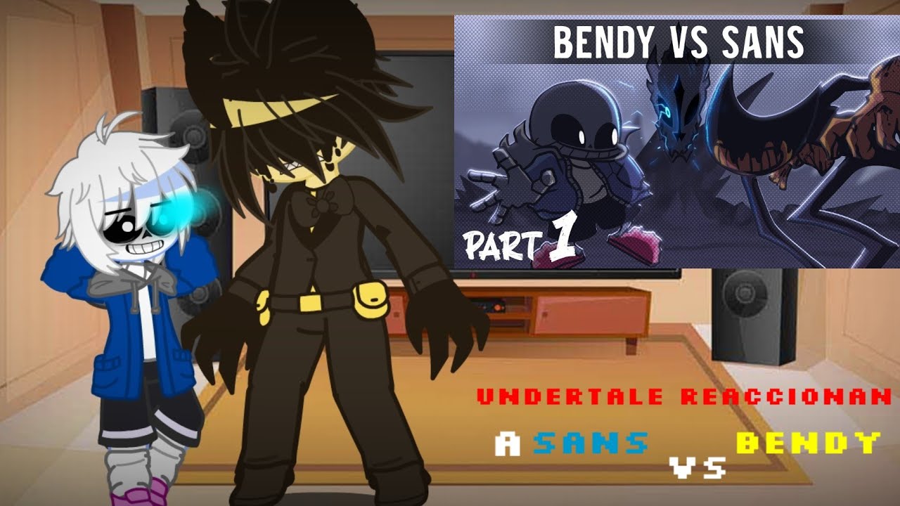 undertale reaccionan a sans vs bendy parte 1