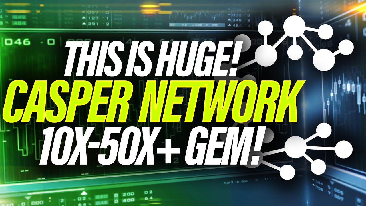 CASPER NETWORK CSPR💥HUGE BULLISH YEAR AHEAD💥10-50X OPPORTUNITY THIS BULL RUN?