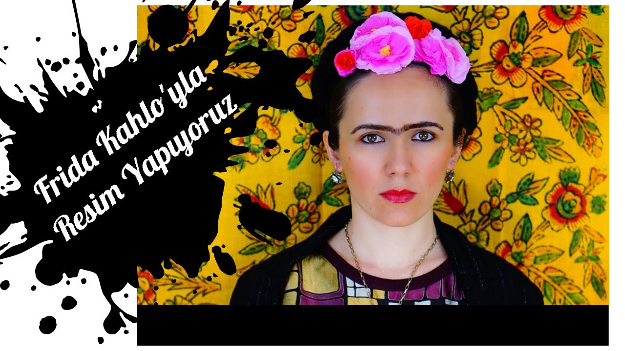 FRİDA KAHLO İLE RESİM YAPIYORUZ