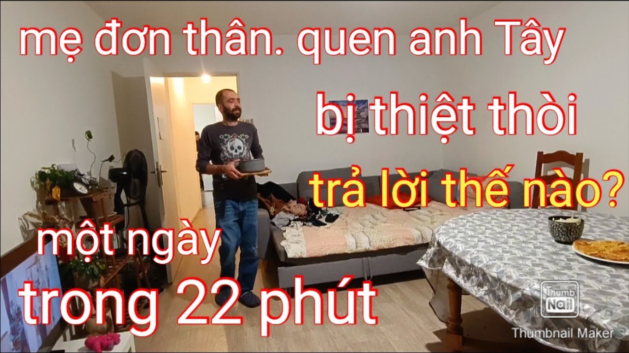 một ngày trong 22 phút, mẹ đơn thân quen anh Tây bị thiệt thòi, trả lời thế nào?