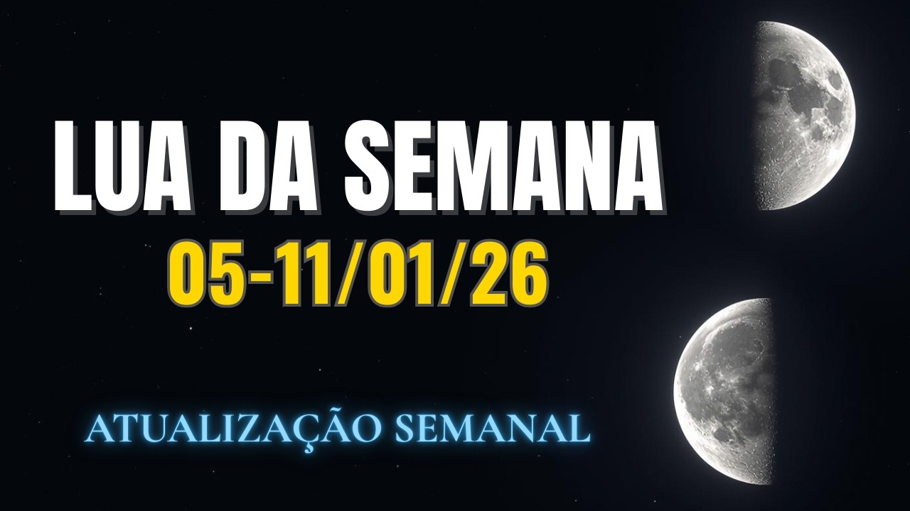 Lua da Semana 🌙 05/01/26 a 11/01/26 | Da Lua Cheia &agrave; Lua Minguante